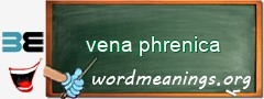 WordMeaning blackboard for vena phrenica